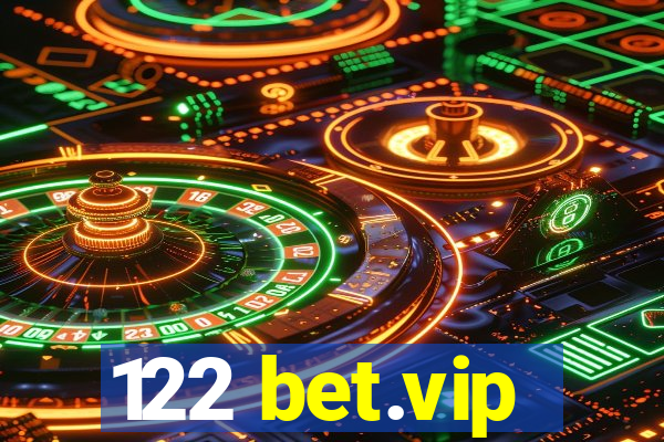 122 bet.vip